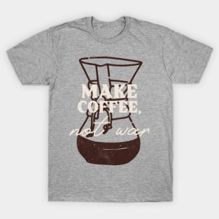 Brewing Peace: Make Coffee, Not War Chemex Tee T-Shirt